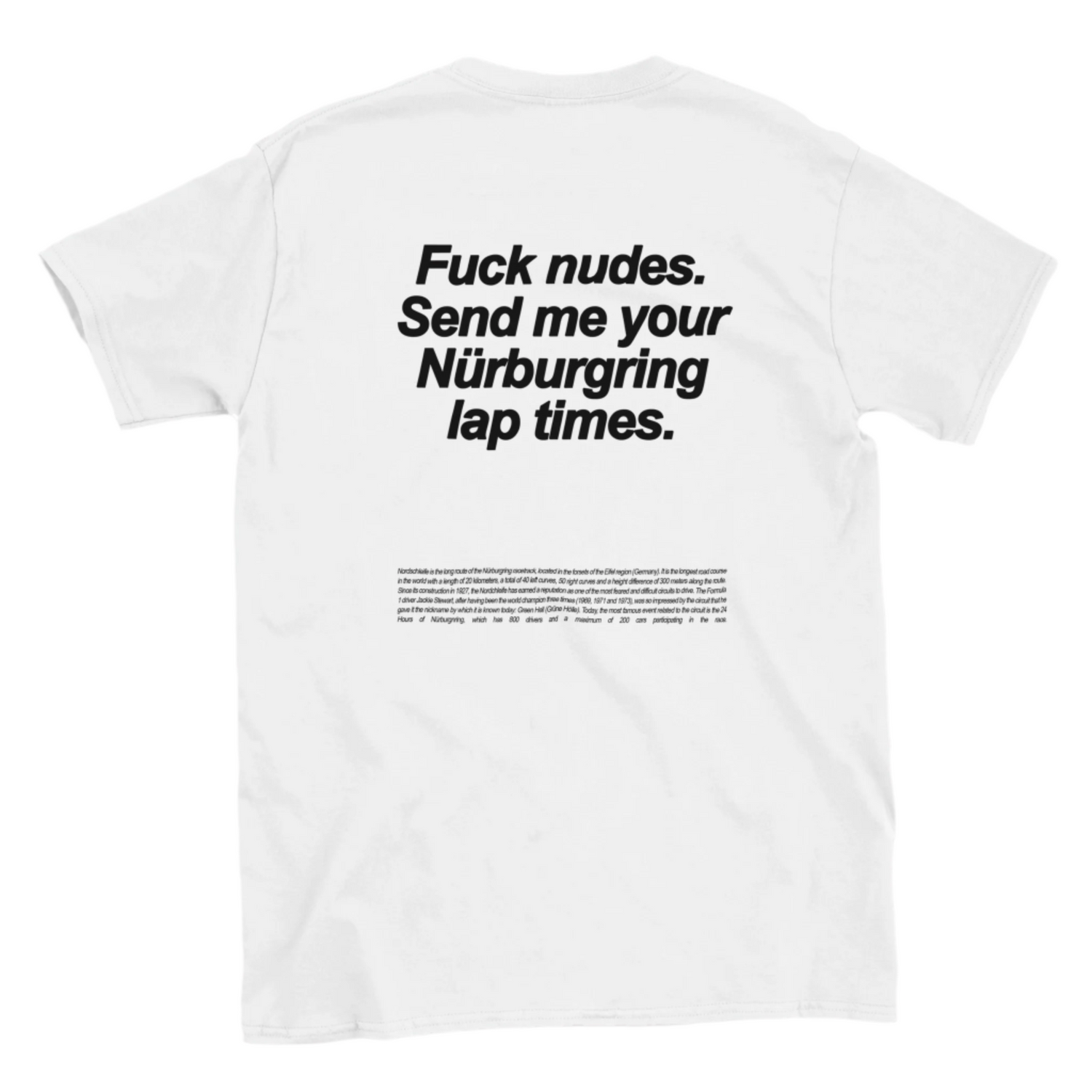 Fuck nudes. Send me your Nürburgring lap times shirt back