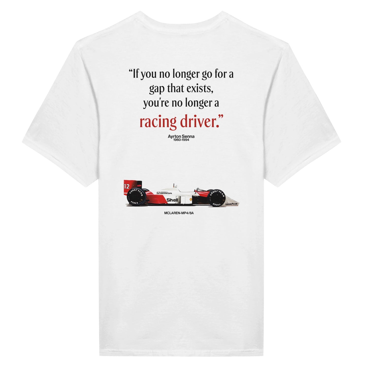 "If You No Longer Go for a Gap" Ayrton Senna T-Shirt back. MCLAREN