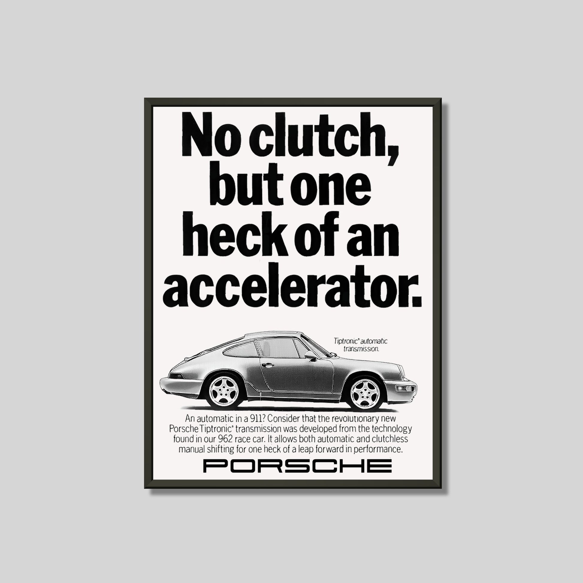 Porsche 911 Vintage Ad Poster No clutch, but one heck of an accelerat –  PETROLHEADVINTAGE