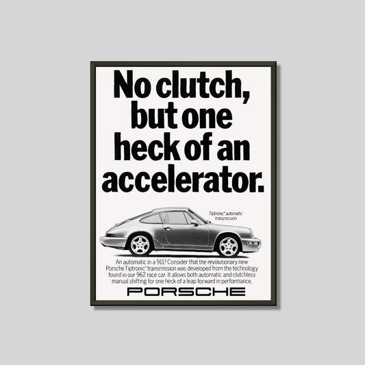 Porsche 911 Vintage Ad Poster "No clutch, but one heck of an accelerator." Framed
