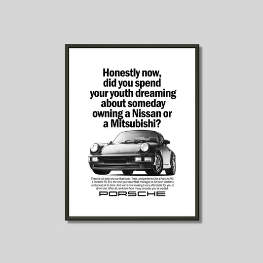 Porsche poster framed: Honestly now, did you spend your youth dreaming about someday owning a Nissan or a Mitsubishi?
