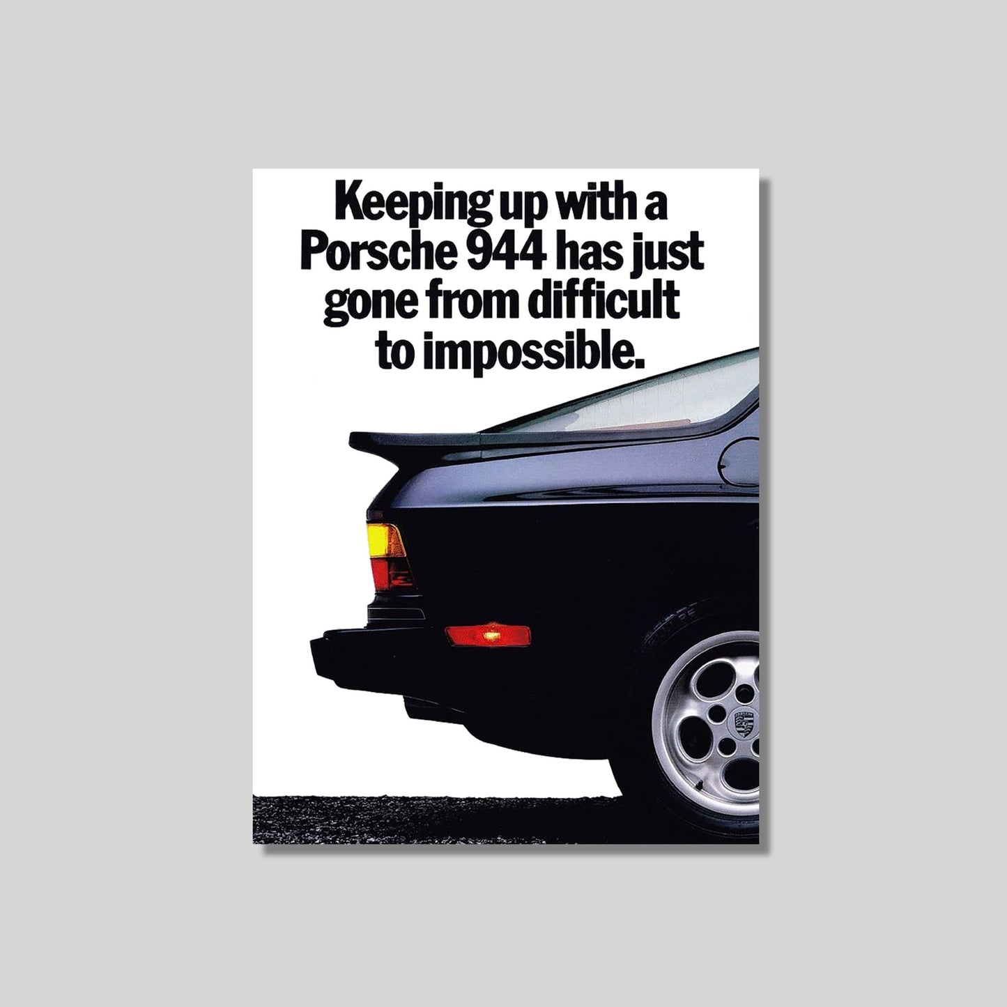 Porsche 944 Classic Car ad Poster – "From Difficult to Impossible"