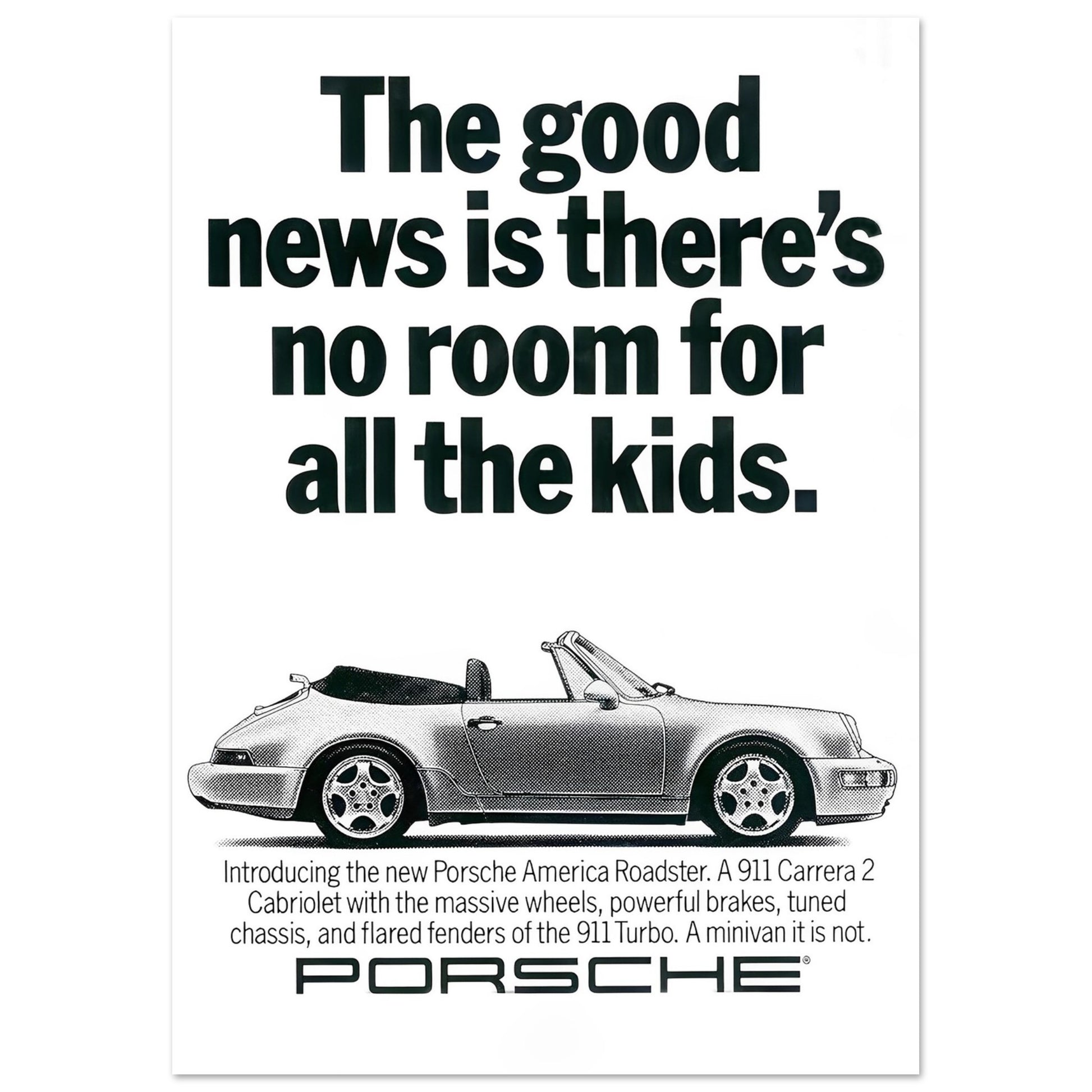 Porsche 911 Carrera 2 Roadster Vintage Ad poster: "The good news is there's no room for all the kids."