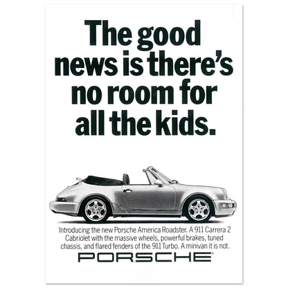 Porsche 911 Carrera 2 Roadster Vintage Ad poster: "The good news is there's no room for all the kids."