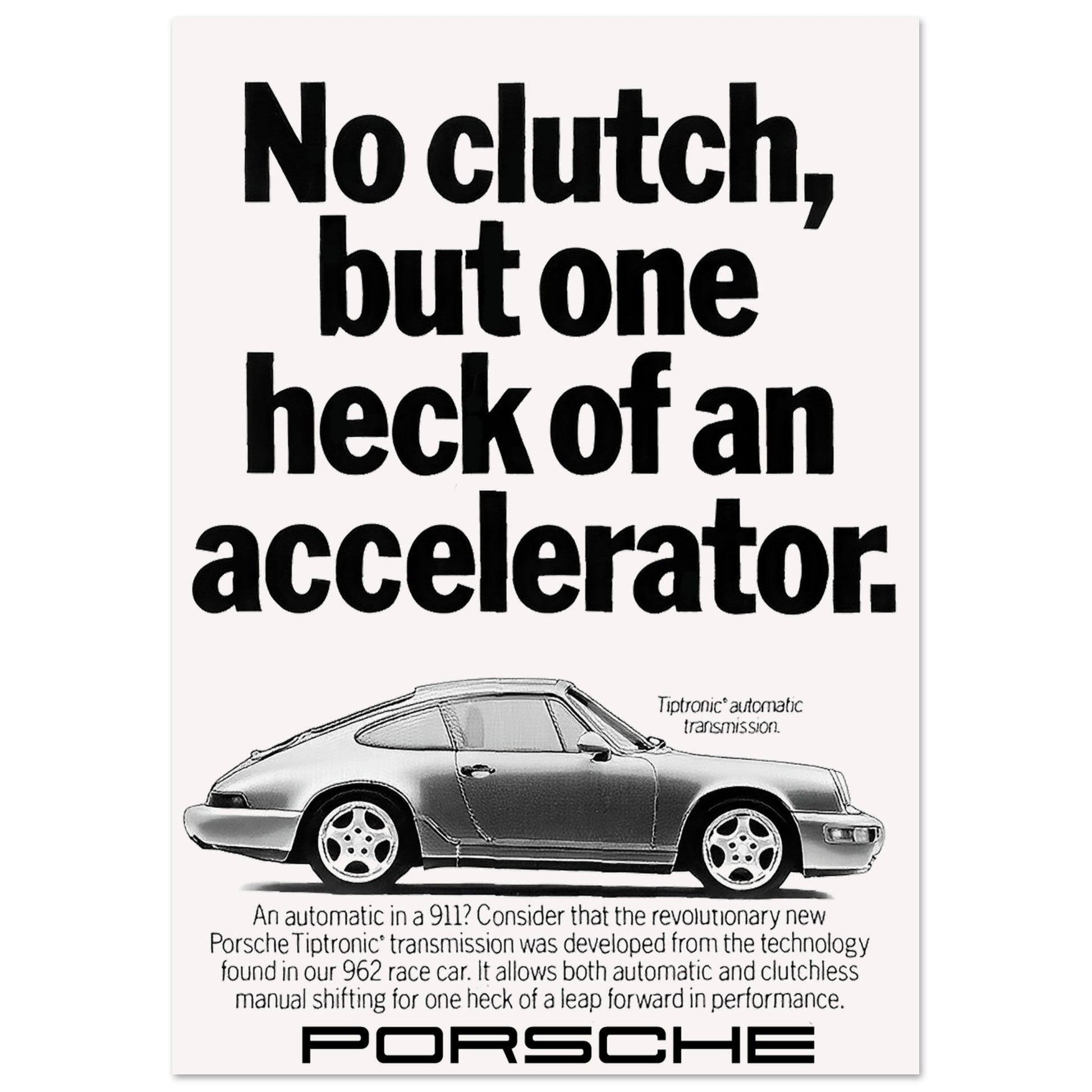 Porsche 911 Vintage Ad Poster "No clutch, but one heck of an accelerator."